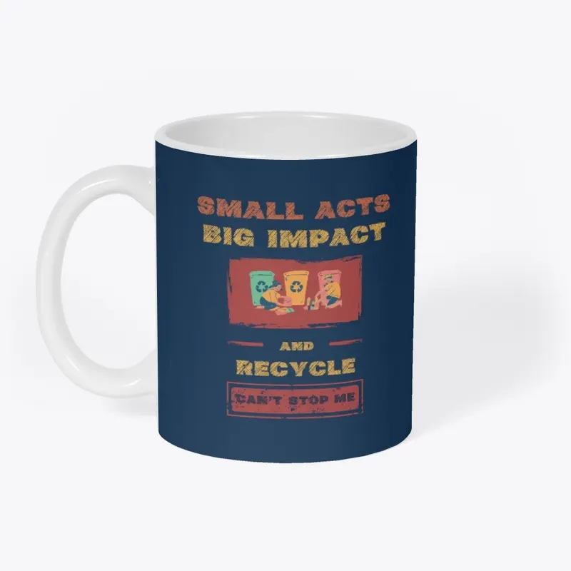 Small Acts, Big Impact: Recycle